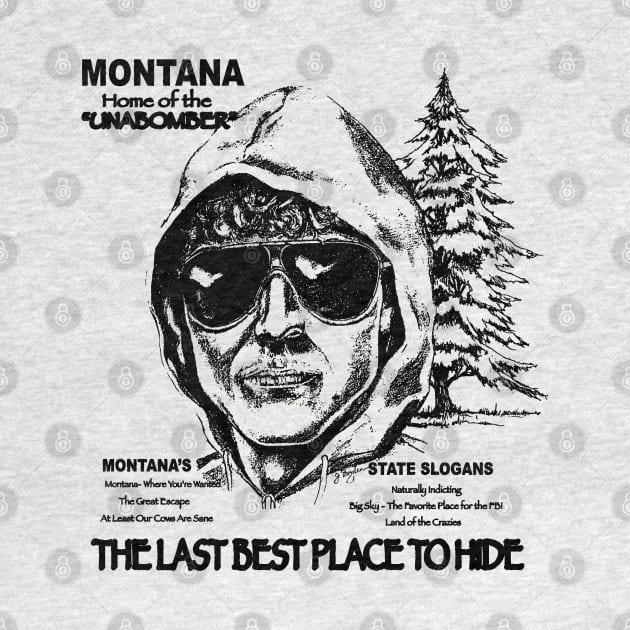 Montana - Home of The Unabomber by Viper Vintage